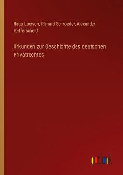 portada Urkunden zur Geschichte des deutschen Privatrechtes (in German)