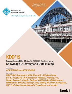 portada KDD 15 21st ACM SIGKDD International Conference on Knowledge Discovery and Data Mining Vol 1 (en Inglés)