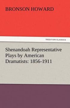 portada shenandoah representative plays by american dramatists: 1856-1911 (en Inglés)
