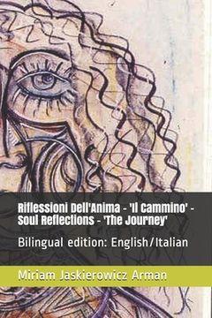 portada Riflessioni Dell'Anima -Soul Reflections - 'Il Cammino' - 'The Journey': Poesia e Dipinti (en Inglés)