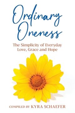 portada Ordinary Oneness: The Simplicity of Everyday Love, Grace and Hope (en Inglés)