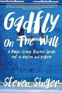 portada Gadfly On The Wall: A Public School Teacher Speaks Out On Racism And Reform