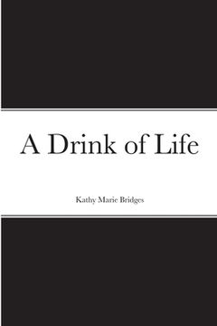 portada A Drink of Life (in English)