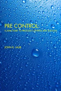 portada Pre Control: A Jump Start to Process Control and Success (en Inglés)