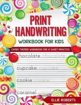 portada Print Handwriting Workbook for Kids: Candy Themed Workbook for a Sweet Practice (in English)