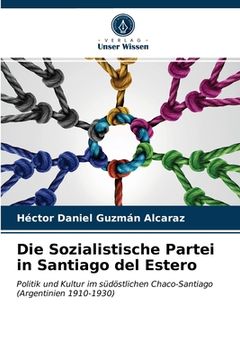 portada Die Sozialistische Partei in Santiago del Estero (en Alemán)
