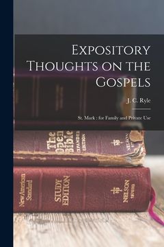 portada Expository Thoughts on the Gospels: St. Mark: for Family and Private Use (en Inglés)