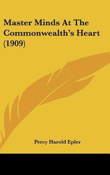 portada master minds at the commonwealth's heart (1909) (en Inglés)