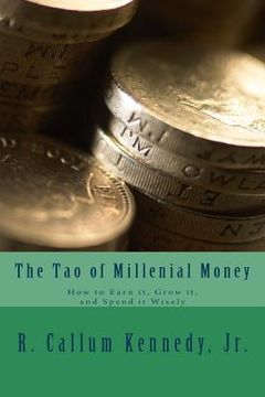 portada The Tao of Millenial Money: How to Earn It, Grow It, and Spend It Wisely (in English)