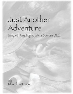 portada Just Another Adventure: Living with Amyotrophic Lateral Sclerosis (ALS) (in English)