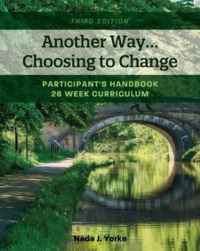 portada Another Way. Choosing to Change: Participant's Handbook - 26 Week Curriculum (in English)