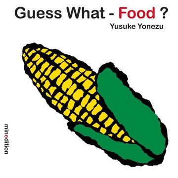 portada Guess What—Food? (Yonezu, Guess What?, board books)