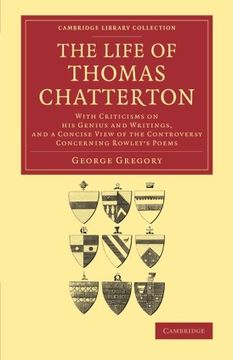 portada The Life of Thomas Chatterton (Cambridge Library Collection - Literary Studies) (in English)