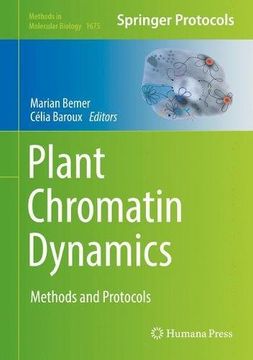 portada Plant Chromatin Dynamics: Methods and Protocols (Methods in Molecular Biology)