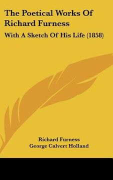 portada the poetical works of richard furness: with a sketch of his life (1858)