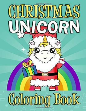 portada Christmas Unicorn Coloring Book: Christmas Unicorn Activity Book for Kids and Adults With Unicorns - Christmas Gift for Kids Children's Coloring Book (en Inglés)