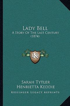 portada lady bell: a story of the last century (1874) (en Inglés)