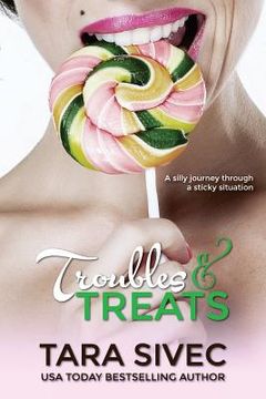portada Troubles and Treats: A Silly Journey Through a Sticky Situation (en Inglés)