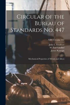 portada Circular of the Bureau of Standards No. 447: Mechanical Properties of Metals and Alloys; NBS Circular 447 (en Inglés)