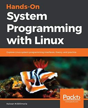 portada Hands-On System Programming With Linux: Explore Linux System Programming Interfaces, Theory, and Practice (en Inglés)