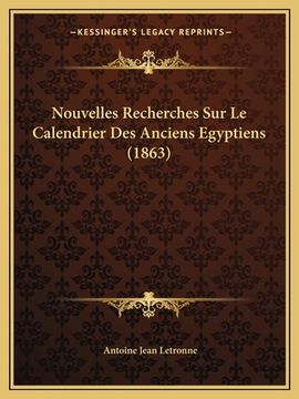 portada Nouvelles Recherches Sur Le Calendrier Des Anciens Egyptiens (1863) (en Francés)