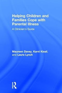 portada Helping Children and Families Cope With Parental Illness: A Clinician's Guide (en Inglés)