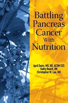 portada Battling Pancreas Cancer With Nutrition (en Inglés)