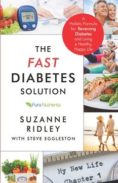 portada The Fast Diabetes Solution: A Holistic Formula for Diabetes Reversal and Living a Healthy, Happy Life (en Inglés)