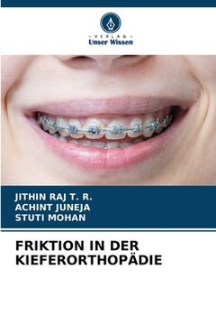 portada Friktion in Der Kieferorthopädie (en Alemán)