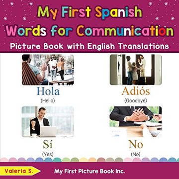 portada My First Spanish Words for Communication Picture Book With English Translations: Bilingual Early Learning & Easy Teaching Spanish Books for Kids (Teach & Learn Basic Spanish Words for Children) (en Inglés)