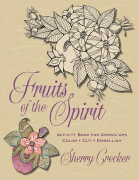portada Fruits of the Spirit: Activity Book for Grown Ups: Cut - Color - Embellish (en Inglés)