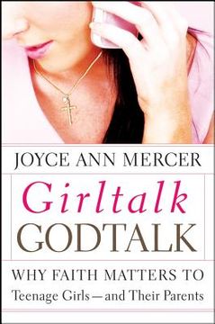 portada girltalk / godtalk: why faith matters to teenage girls--and their parents