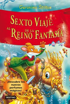 portada Sexto Viaje al Reino de la Fantasía: Descubre los Nuevos Perfumes Mágicos! (Geronimo Stilton) (in Spanish)