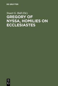 portada Gregory of Nyssa, Homilies on Ecclesiastes: An English Version With Supporting Studies. Proceedings of the Seventh International Colloquium on Gregory. French, German, Italian and Spanish Edition) 