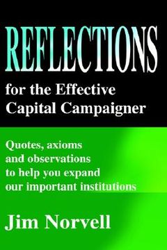 portada reflections for the effective capital campaigner: quotes, axioms and observations to help you expand our important institutions