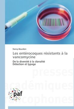 portada Les entérocoques résistants à la vancomycine: De la diversité à la clonalité Détection et typage