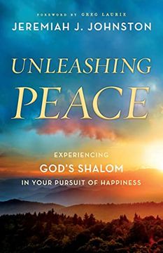 portada Unleashing Peace: Experiencing God's Shalom in Your Pursuit of Happiness 
