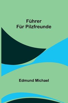 portada Führer für Pilzfreunde (in German)