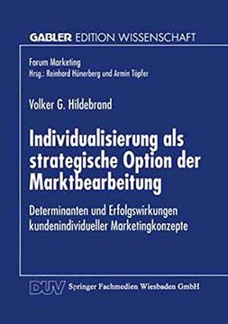 portada Individualisierung als Strategische Option der Marktbearbeitung: Determinanten und Erfolgswirkungen Kundenindividueller Marketingkonzepte (en Alemán)
