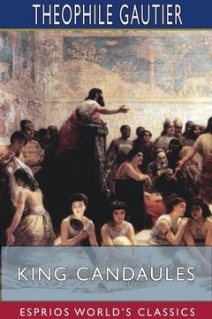 portada King Candaules (Esprios Classics): Translated by Lafcadio Hearn (en Inglés)
