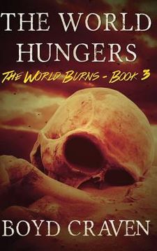 portada The World Hungers: A Post-Apocalyptic Story (in English)