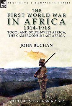 portada The First World war in Africa 1914-1918: Togoland, South-West Africa, the Cameroons & East Africa (en Inglés)