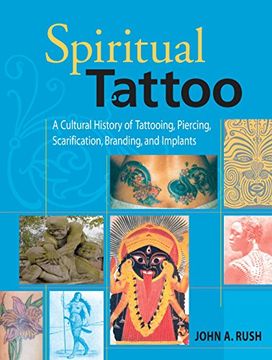 portada Spiritual Tattoo: A Cultural History of Tattooing, Piercing, Scarification, Branding, and Implants (en Inglés)