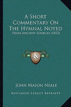 portada a short commentary on the hymnal noted: from ancient sources (1852)