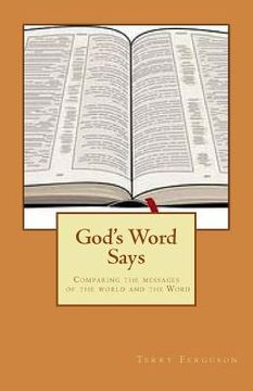 portada God's Word Says: Comparing the messages of the world and the Word (en Inglés)