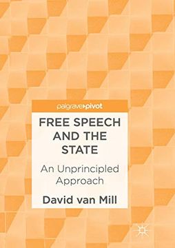 portada Free Speech and the State: An Unprincipled Approach (en Inglés)