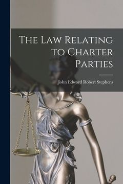 portada The Law Relating to Charter Parties (en Inglés)
