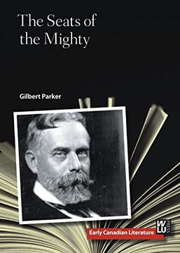 portada The Seats of the Mighty (Early Canadian Literature) (en Inglés)
