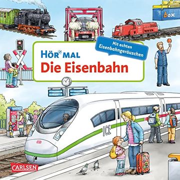 portada Hör mal (Soundbuch): Die Eisenbahn: Zum Hören, Schauen und Mitmachen ab 2 Jahren. Mit Echten Geräuschen (en Alemán)