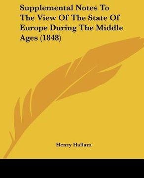 portada supplemental notes to the view of the state of europe during the middle ages (1848) (en Inglés)